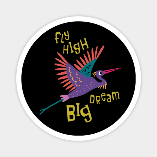 Fly High Dream Big Magnet